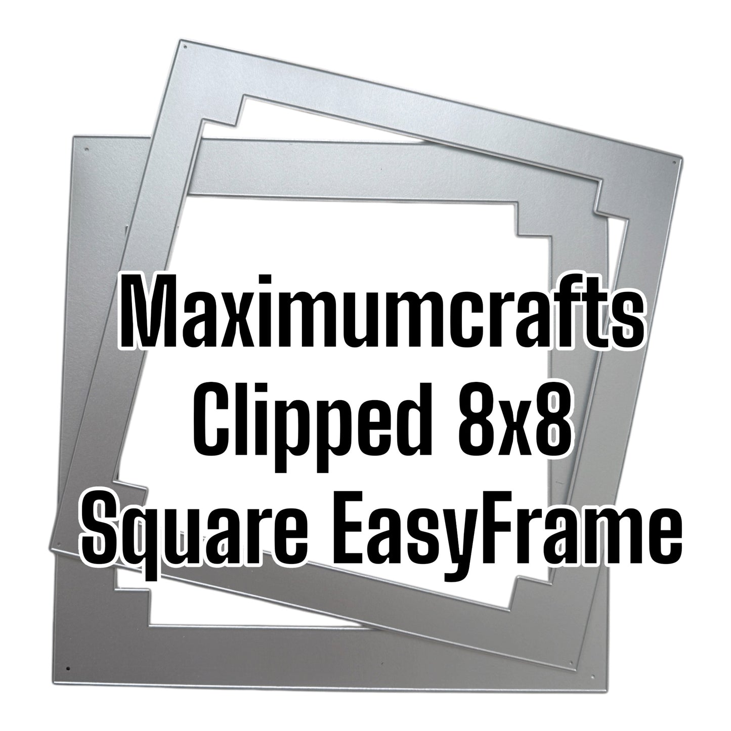 Maximumcrafts Clipped 8x8 Square EasyFrames