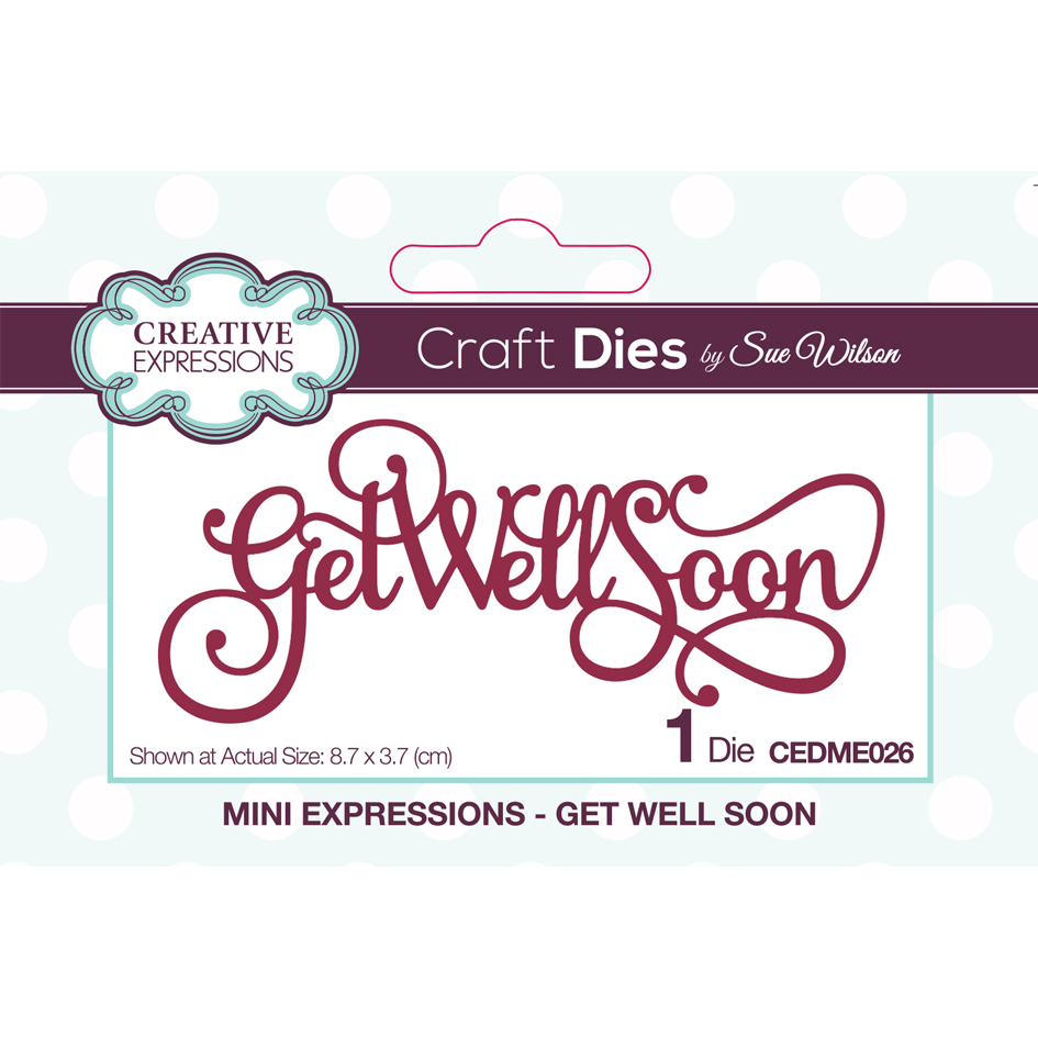 Creative Expressions Sue Wilson Mini Expressions Get Well Soon