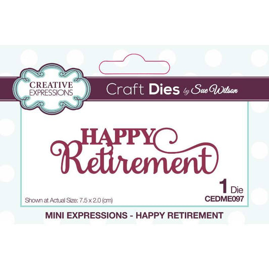 Creative Expressions Sue Wilson Mini Expressions Happy Retirement