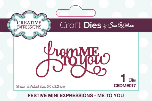 Creative Expressions Sue Wilson Mini Expressions Me To You