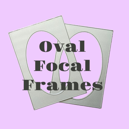 Oval Focal Frames - with FREE Brand New small Focal Corner die