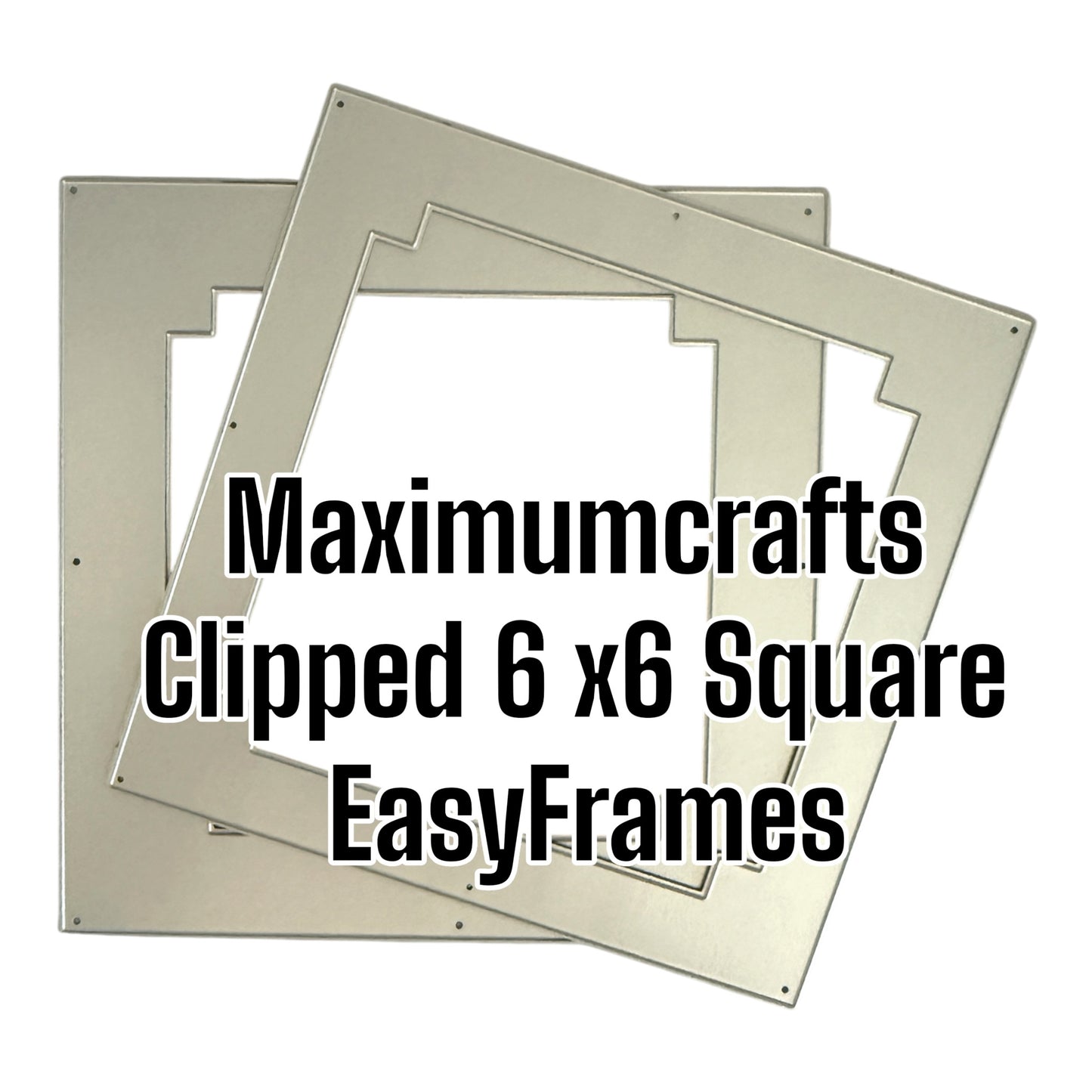 Maximumcrafts Clipped 6x6 Square EasyFrames