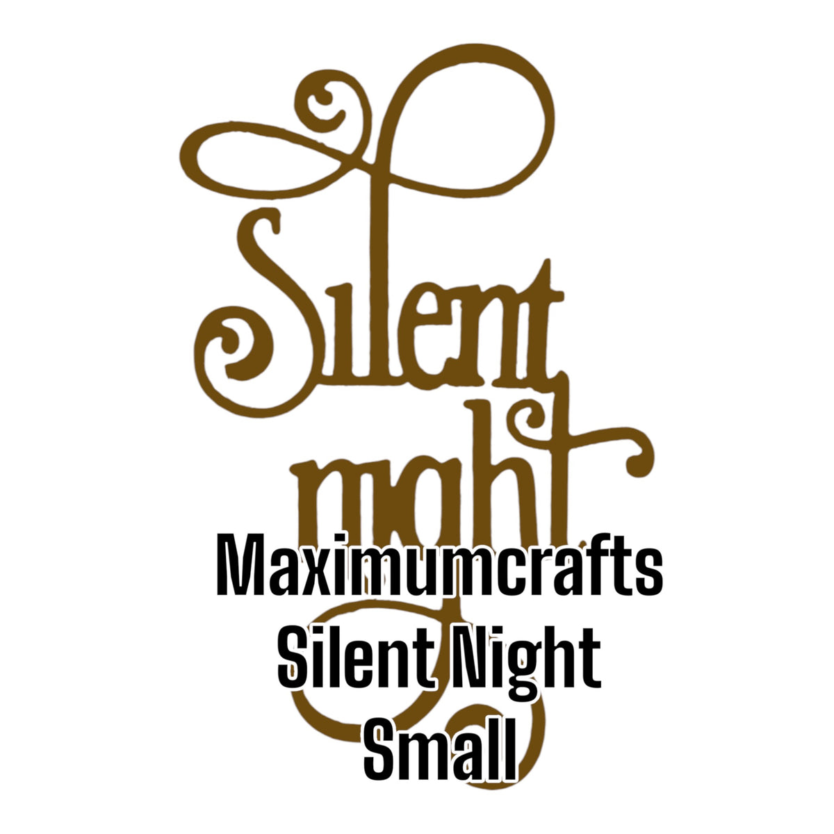 MAXIMUMCRAFTS Silent Night - Small