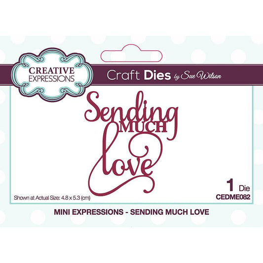 Creative Expressions Sue Wilson Mini Expressions Sending Much Love